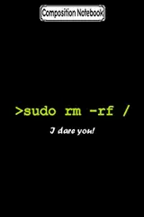 Composition Notebook: Geeky sudo rm Journal Notebook Blank Lined Ruled 6x9 100 Pages