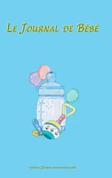 LE JOURNAL DE BEBE / Garçon 150 pages