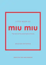 Little Book of Miu Miu: The story of the iconic fashion house (Little Books of Fashion) (English Edition)