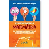 Aprendizagem da Matemática - Da Educação Infantil ao Ensino Fundamental