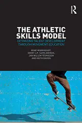 The Athletic Skills Model: Optimizing Talent Development Through Movement Education (English Edition)