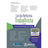 Lei da Reforma Trabalhista Comentada Artigo por Artigo