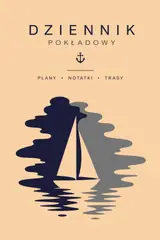 Dziennik Pokładowy: Plany, Notatki, Trasy (Polish Edition)
