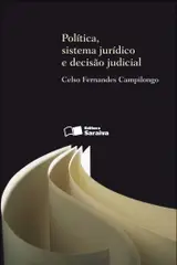 Política, sistema jurídico e decisão judicial - 2ª edição de 2013