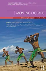 Moving Oceans: Celebrating Dance in the South Pacific (Celebrating Dance in Asia and the Pacific) (English Edition)