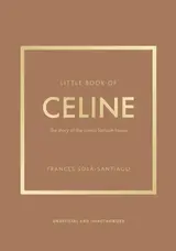 Little Book of Celine: The story of the iconic fashion house (Little Books of Fashion) (English Edition)