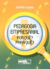Pedagogia Empresarial - Por Quê? Para Quê?