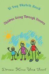31 Day Sketch Book Children Going Through Divorce: Draw How You Feel