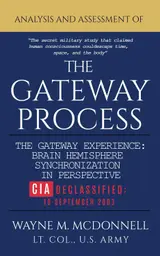 The Gateway Process (also known as The Gateway Experience): The CIA Declassified Study of Human Consciousness, Remote Viewing, and the Complete Report Including the Missing Page 25