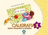 Caligrafia Lendo Traçando e Tecendo - Volume 1