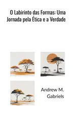 O Labirinto Das Formas: Uma Jornada Pela Ética E A Verdade