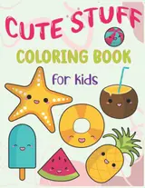 cute stuff coloring book for kids: Fun And Easy Coloring Pages of Many Cute Items for Boys Girls Kids baixar o livro de graça