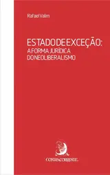 Estado de exceção:: a forma jurídica do neoliberalismo