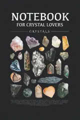 Notebook for Crystal Lovers Crystals: Notebook 120 pages, size 15.24 x 22.86 cm