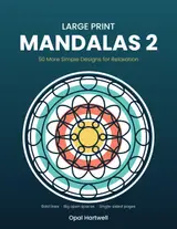 Large Print Mandalas 2: 50 More Simple Designs for Relaxation