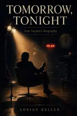 Tomorrow, Tonight: Tom Snyder's Biography
