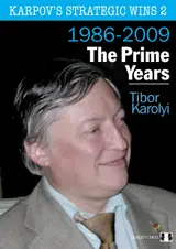 Karpov's Strategic Wins: The Prime Years 1986-2009