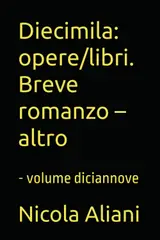 Diecimila: opere/libri. Breve romanzo – altro: - volume diciannove baixar o livro de graça