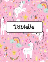 Danielle: Unicorn Notebook Personal Name Wide Lined Rule Paper | The Notebook For Writing Journal or Diary Women & Girls Gift for Birthday, For Student, Back to schoo | 160 Pages Size 8.5x11inch baixar o livro de graça