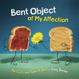 Bent Object of My Affection: The Twists and Turns of Love