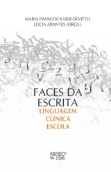 Faces da Escrita: Linguagem, Clínica, Escola