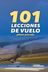101 Lecciones de Vuelo. Piloto Privado de Avión
