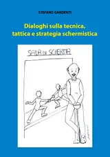 Dialoghi sulla tecnica, tattica e strategia schermistica (Italian Edition)