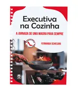 Executiva na Cozinha - a jornada de uma magra para sempre