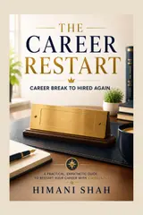 The Career Restart: How to Explain Your Resume Gap and Return to Work After a Career Break
