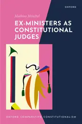 Ex-Ministers as Constitutional Judges (Oxford Comparative Constitutionalism) (English Edition)