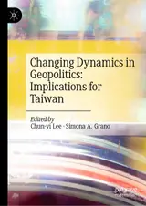 Changing Dynamics in Geopolitics: Implications for Taiwan (English Edition)
