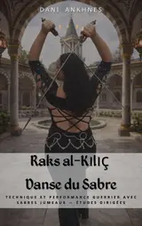 Raks al-Kılıç : danse au sabre (French Edition)
