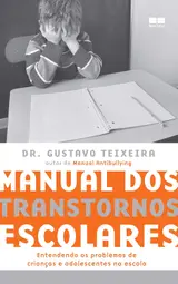 Manual dos transtornos escolares: Entendendo os problemas de crianças e adolescentes na escola