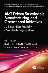 AIoT-Driven Sustainable Manufacturing and Operational Initiatives: A Smart Eco-Friendly Manufacturing System (Advances in Intelligent Decision-Making,... and Project Management) (English Edition) baixar o livro de graça