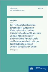 Das Freihandelsabkommen zwischen der Eurasischen Wirtschaftsunion und Vietnam und das Abkommen über eine verstärkte Partnerschaft und Zusammenarbeit zwischen ... Osteuropäischen Recht 29) (German Edition)