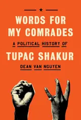 Words for My Comrades: A Political History of Tupac Shakur