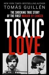 Toxic Love: The Shocking True Story of the First Murder by Cancer (English Edition)