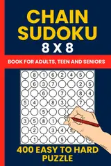 Chain Sudoku Puzzle Book : 400 Easy to Hard 8x8 Strimko Puzzles for All Skill Levels: A Challenging Collection of 8x8 Chain Sudoku Puzzles to Sharpen Your Mind