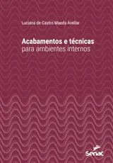 Acabamentos e técnicas para ambientes internos (Série Universitária)