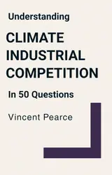 Understanding Climate Industrial Competition in 50 Questions (English Edition)