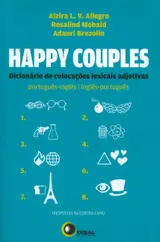 Happy couples: dicionário de colocações léxicais adjetivas port/ing - ing/port: Dicionário de Colocações Lexicais Adjetivas - Português/Inglês - Inglês/Português baixar o livro de graça