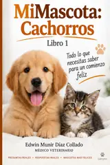 MiMascota: Cachorros: Preguntas reales de lectores y respuestas de un veterinario (Spanish Edition)