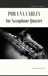 Por una Cabeza for Saxophone Quartet (English Edition)