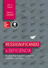 Ressignificando a Deficiência: Da Abordagem Social às Práticas Inclusivas na Escola