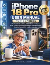 iPHONE 18 PRO USER GUIDE FOR SENIORS: Beginner's Guide to Setup iOS 27, Apple Intelligence, Siri AI, Camera Control, Photography, Video Recording,... User Guides for Beginners and Seniors) baixar o livro de graça