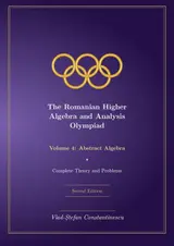 The Romanian Higher Algebra and Analysis Olympiad Volume 4: Abstract Algebra (English Edition) baixar o livro de graça