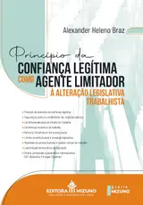 Princípio da Confiança Legítima como Agente Limitador à Alteração Legislativa Trabalhista