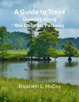 A Guide to Trees Growing Along the Colonial Parkway (English Edition)