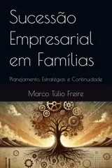 Sucessão Empresarial em Famílias: Planejamento, Estratégias e Continuidade (Portuguese Edition) baixar o livro de graça