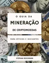 O guia da mineração de criptomoedas: para céticos e iniciantes baixar o livro de graça